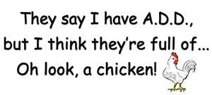 ADD Chicken Humor T-Shirts & Gifts